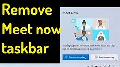 How to remove Meet now (icon) from taskbar Windows 10