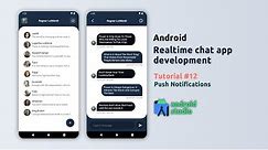 Android Chat App Development | Tutorial #12 | Push Notifications | Android Studio