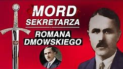 KTO ZABIŁ SEKRETARZA ROMANA DMOWSKIEGO😱?! Morderstwo Polityczne