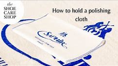 How to hold a polishing cloth