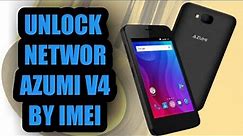 Unlock Network AZUMI V4 by IMEI | Como desbloquear AZUMI V4 por IMEI