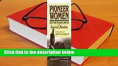 [Read] Pioneer Women: Voices from the Kansas Frontier  Review