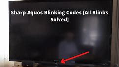 Sharp Aquos Blinking Codes [All Blinks Solved]