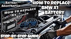 BMW X1 Battery Replacement | The Essential Guide to BMW X1 Battery Registration