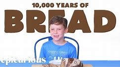 Kids Try 10,000 Years of Bread | Epicurious
