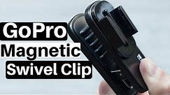 GoPro Magnetic Swivel Clip - review and tips