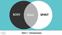Body/Soul/Spirit #1 - Introduction