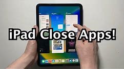 How to Close Apps on iPad 10th Gen (Or Any iPad)