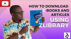HOW TO DOWNLOAD E-BOOKS AND JOURNAL ARTICLES FOR FREE USING Z LIBRARY