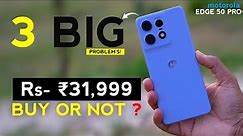 3 Major "PROBLEM'S In Motorola Edge 50 Pro 5g | Moto Edge 50 Pro Price In India, Review, Buy Or Not?