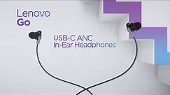 Lenovo Go USB-C ANC In-Ear Headphones Product Tour