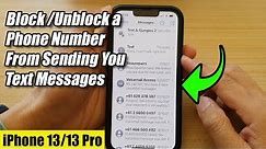 iPhone 13/13 Pro: How to Block/Unblock a Phone Number From Sending You Text Messages
