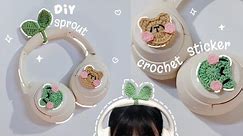 ♡ Crochet sprout+sticker Tutorial | Headphone Accessory ♡