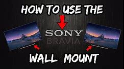 How to Use The Sony BRAVIA Wall Mount