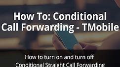 How To Setup Conditional Call Forwarding T-Mobile Cell Phone