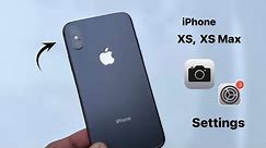 iPhone XS, Xs Max - Best Camera Settings