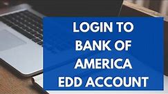 Bank of America EDD Login: How to Sign in BoA EDD Account ( bofa edd login)