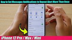 iPhone 12/12 Pro: How to Set Messages Notifications to Repeat Alert More Than Once