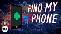 How to Find Lost Phone Location: Easily Locate Your Lost Android Phone