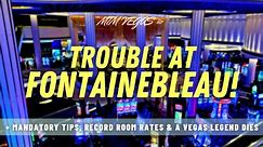 Fontainebleau's Huge Shakeup, MGM Grand's New Rooms, Astronomical Room Rates & Mandatory Tipping?!