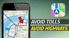 How to Avoid Tolls and Highways using Apple Maps on iPhone?