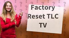 What will a factory reset do to my TCL TV?