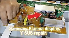 Samsung Plasma display. Y SUS repair.
