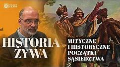 Mityczne i historyczne początki sąsiedztwa do czasów Bolesława Śmiałego | HISTORIA ŻYWA
