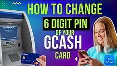 HOW TO CHANGE TO 6 DIGIT PIN OF YOUR GCASH MASTERCARD I UPDATED 2023