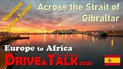 Drive&Talk Morocco '23 #12 Algeciras, Spain to Ceuta, Spain, from Europe to Africa :) ...