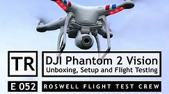 RFTC: DJI Phantom 2 Vision Unboxing, Setup, Flight Testing and Aerial Video Demonstration
