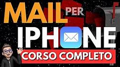 Mail per iPhone - Tutorial completo per principianti ed avanzati - Corso gratuito