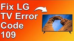 LG TV Error Code 109 (Troubleshoot Instantly! - Why Error 109 Happens And How To Fix It)