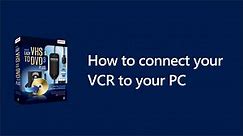 How to Connect Your VCR to Your PC