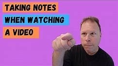 How To Take Notes When Watching A Video