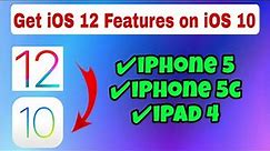 How to Get iOS 12 Features on iOS 10.3.3 iPad 4 iPhone 5 iPhone 5c in 2022