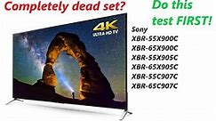 Sony XBR-65X900C (XBR-55X900C) completely dead, won't turn on. Do this quick & simple test FIRST!