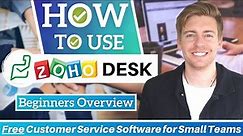 Zoho Desk Tutorial for Beginners | Free Customer Service Software for Small Teams
