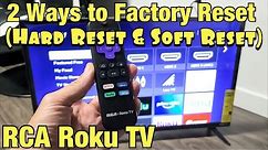 RCA Roku TV: How to Factory Reset 2 Ways (Soft Reset / Hard Reset)