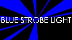 Blue Strobe Light [15 Minutes]