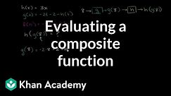 Evaluating composite functions example | Functions and their graphs | Algebra II | Khan Academy