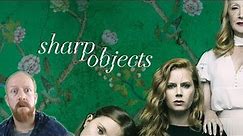 Sharp Objects - Season 1 Recap and Season Finale!
