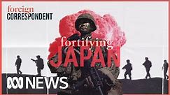 Why is Japan Fortifying its Small Islands, and why is it such a big deal? | Foreign Correspondent