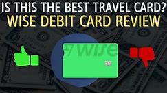 Wise Debit Card Review: Pros and Cons | Fee Comparison Guide Vs Traditional Banks
