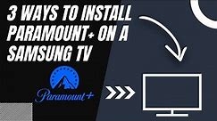 How to Install Paramount+ on ANY Samsung TV (3 Different Ways)