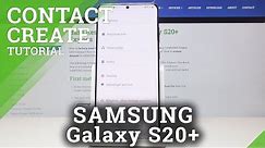 How to Add Contact in Samsung Galaxy S20+ | Create New Contact