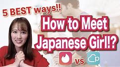 HOW TO MEET & DATE JAPANESE GIRLS!? | 5 practical ways!