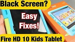 Fire HD 10 Kids Tablet: Black Screen, Display Won't Turn On? Easy Fixes!