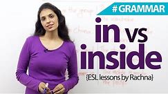The difference between ‘in’ and ‘Inside’ - English Grammar Lesson