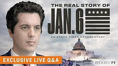 Revealing the Hidden Truth—Behind the ‘Real Story of Jan. 6’ & Exposing the 'Insurrection' Narrative
